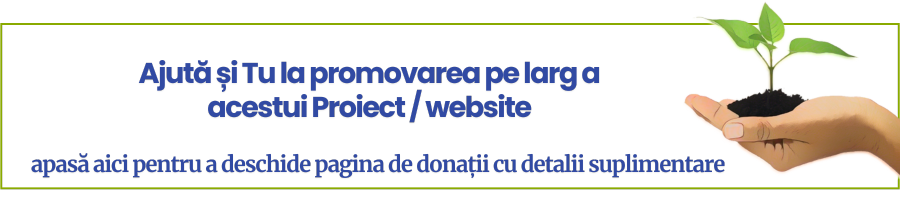 Ajută și tu la promovarea pe larg a acestui proiect / website: apasă aici pentru a deschide pagina de donații